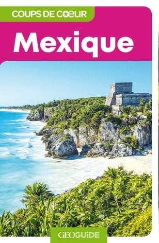 Géoguide (coups de coeur) - Mexique - Édition 2023 | Gallimard guide de voyage Gallimard