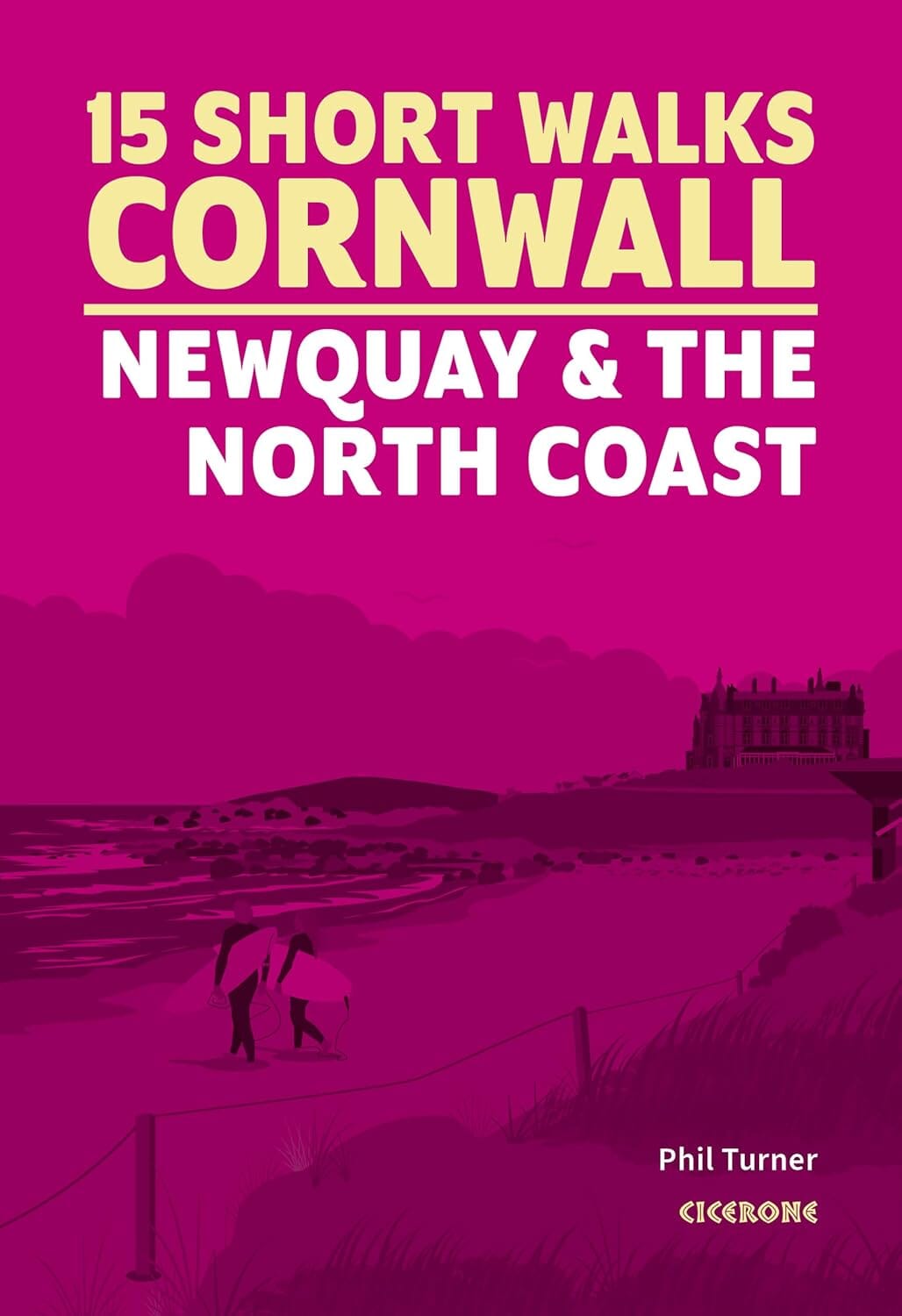 Guide de randonnées (en anglais) - Cornwall : Newquay & The North Coast, 15 Short Walks | Cicerone guide de randonnée Cicerone
