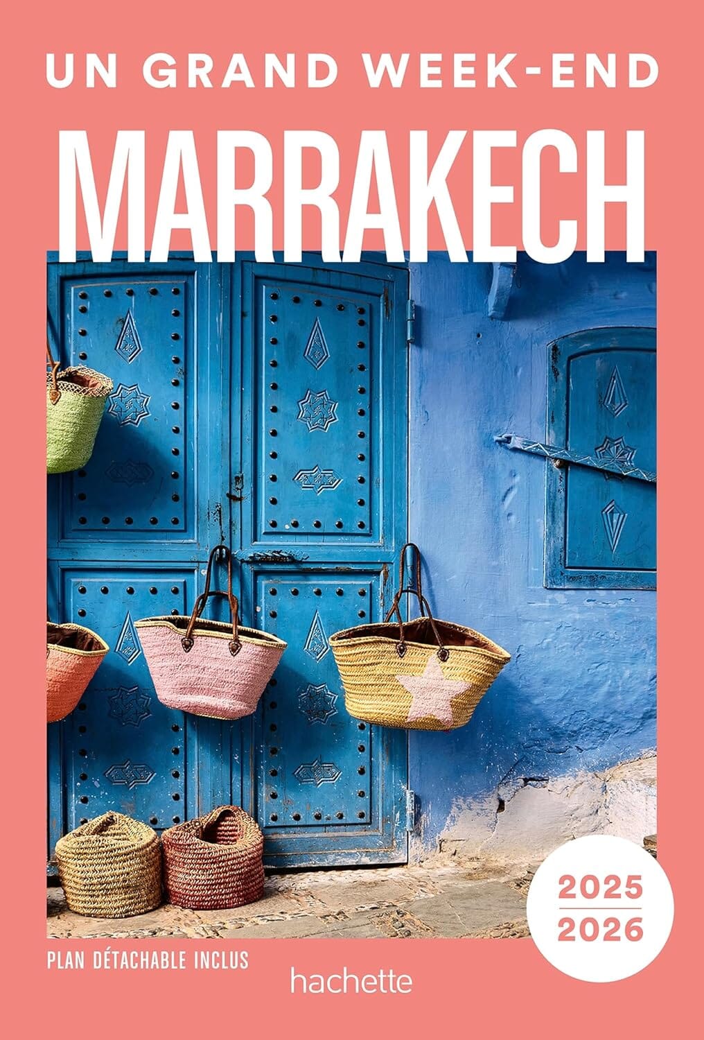 Guide de voyage de poche - Un Grand Week-end à Marrakech 2025 | Hachette guide de voyage Hachette