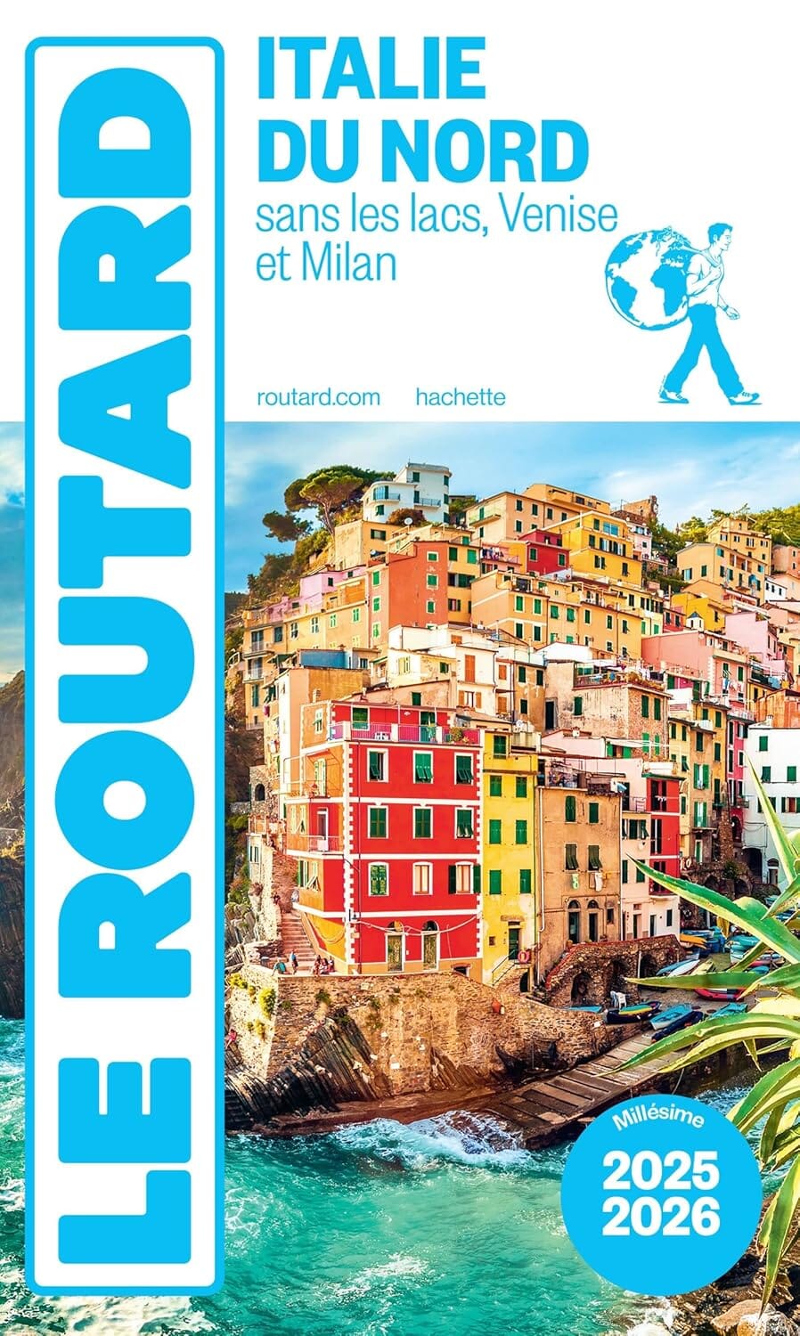 Guide du Routard - Italie du Nord 2025/26 (sans les lacs italiens, Venise et Milan) | Hachette guide de voyage Hachette