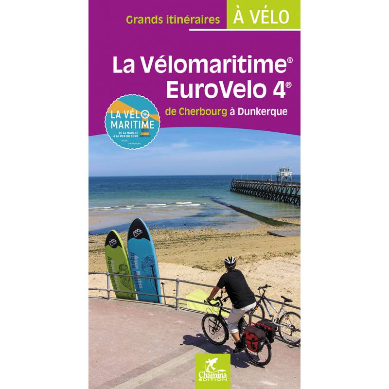 Guide vélo - Vélomaritime : Eurovélo 4, Cherbourg à Dunkerque | Chamina guide cycliste Chamina