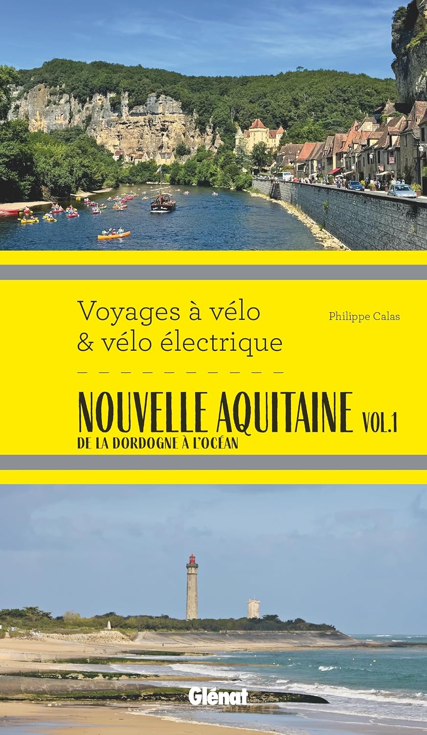 Guide de voyages à vélo et vélo électrique -  Nouvelle Aquitaine, Tome 1 : De la Dordogne à l'océan | Glénat