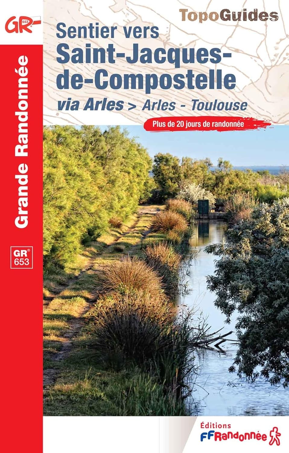 Topoguide - Sentier vers Saint-Jacques-de-Compostelle : Toulouse → Jaca GR653 | FFRandonnée guide de randonnée FFR - Fédération Française de Randonnée