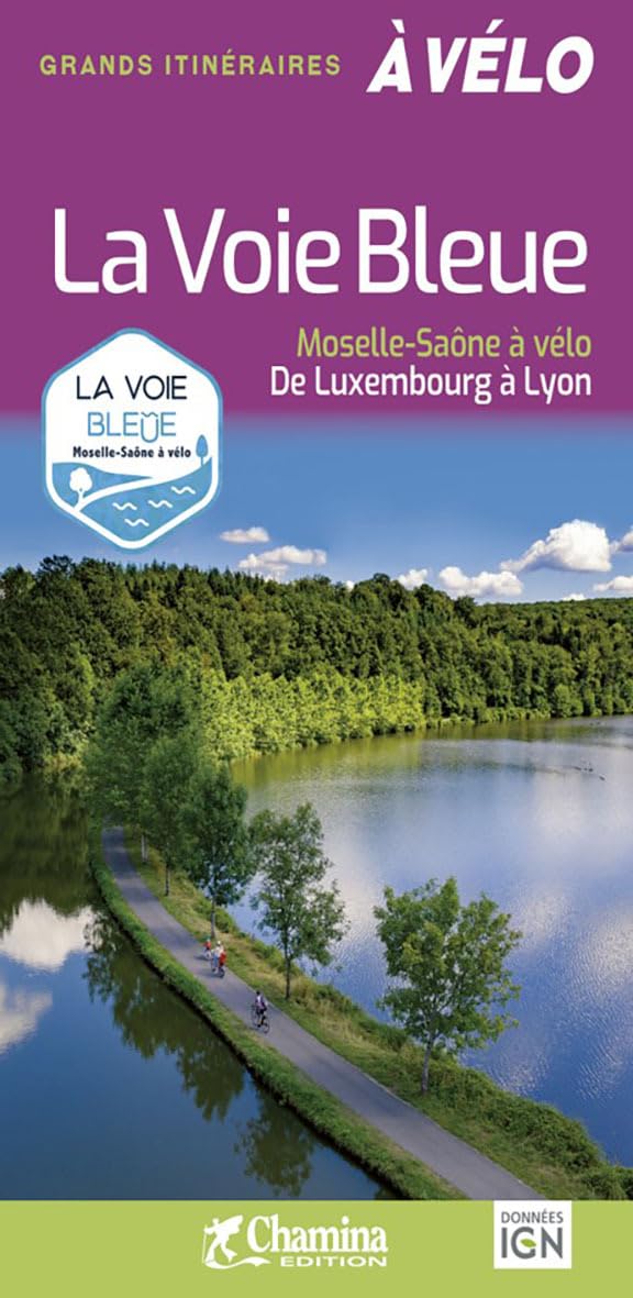 Guide cycliste - La Voie Bleue : Moselle-Saône à vélo | Chamina