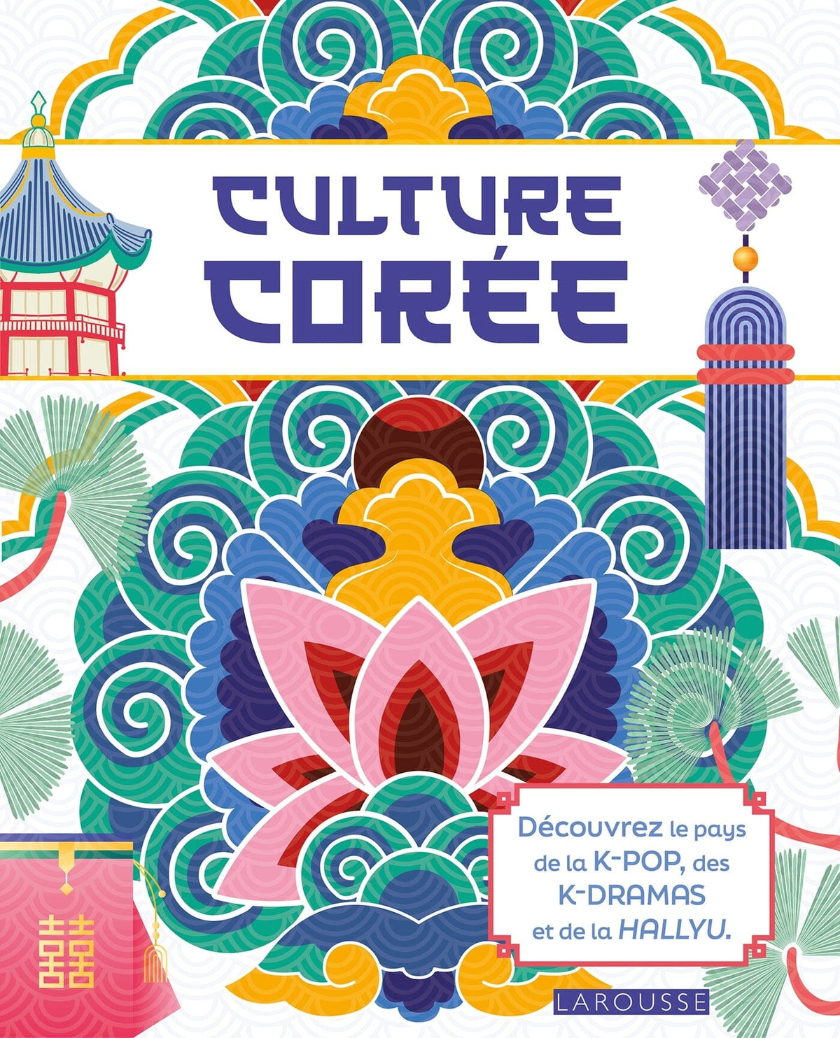 Beau livre - Culture Corée | Larousse beau livre Larousse