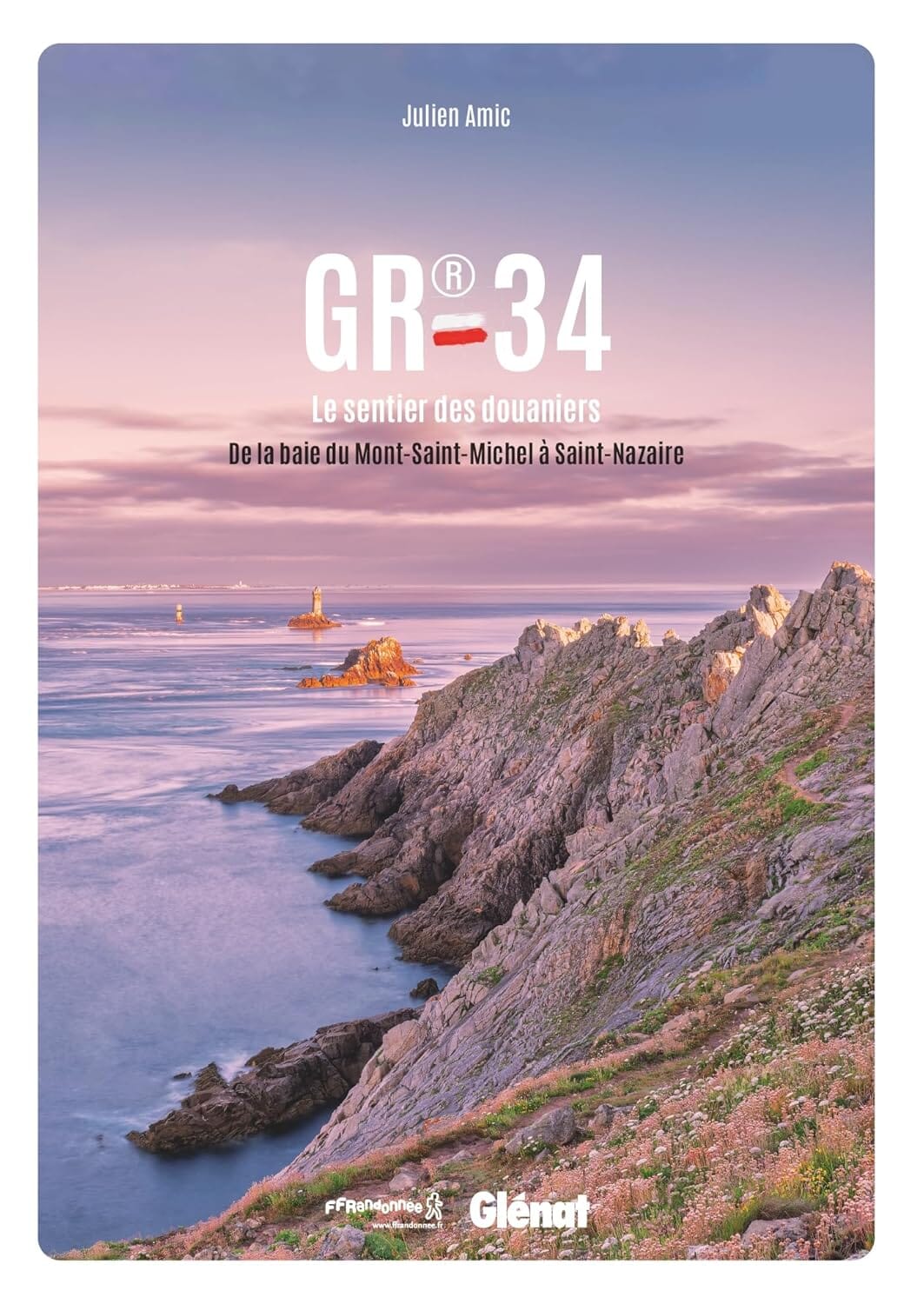 Beau livre - GR®34: Le sentier des Douaniers de la baie du mont-Saint-Michel à Saint-Nazaire | Glénat beau livre Glénat 