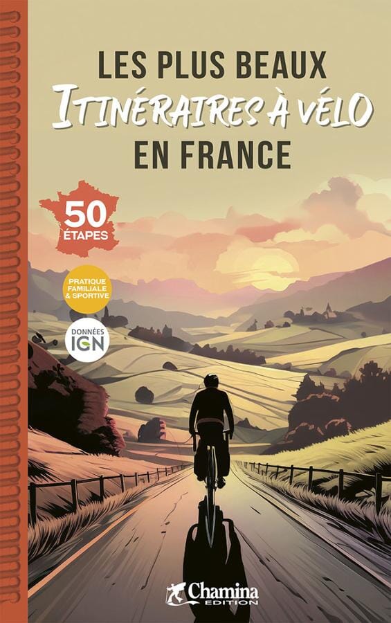 Beau livre - Les plus beaux itinéraires à vélo en France | Chamina guide cycliste Chamina