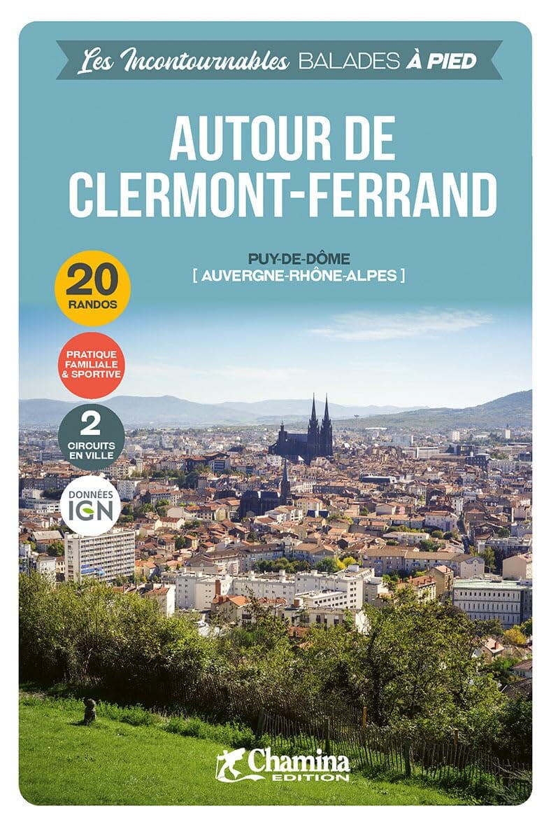 Guide de balades - Autour de Clermont-Ferrand, 20 randos | Chamina guide de randonnée Chamina 