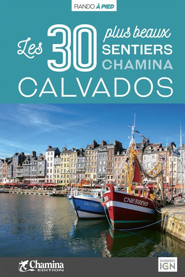 Guide de balades - Calvados, 30 sentiers à pied | Chamina guide de randonnée Chamina 