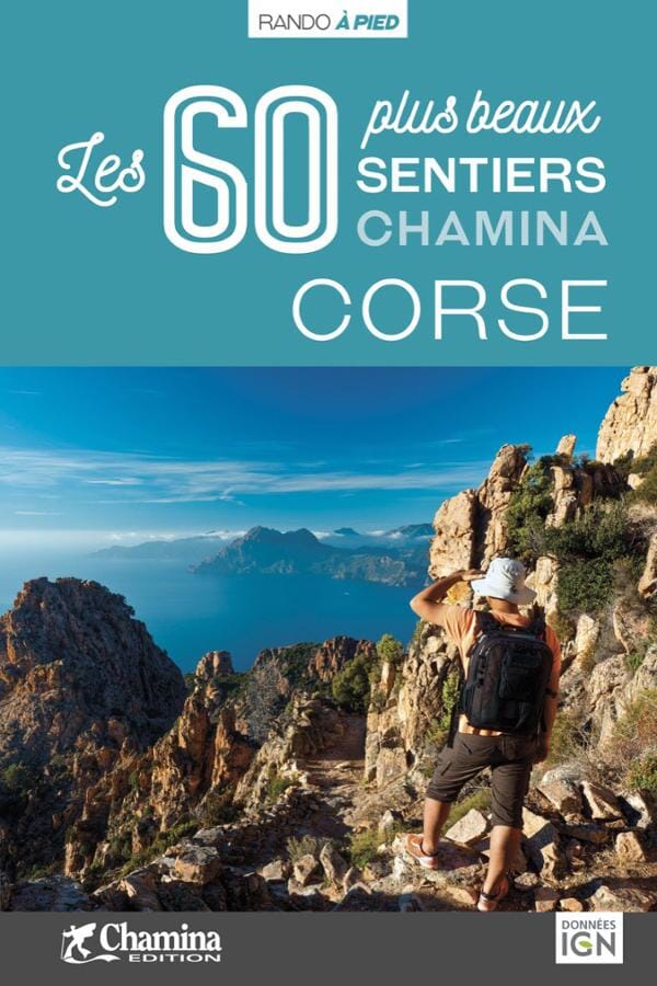 Guide de balades - Corse, 60 sentiers à pied | Chamina guide de randonnée Chamina 