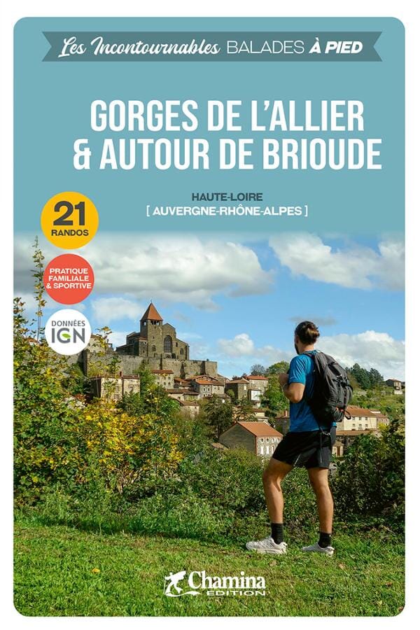 Guide de balades - Gorges de l'Allier et autour de Brioude (Haute-Loire) | Chamina guide de randonnée Chamina 