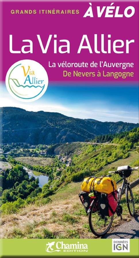 Guide de balades - La Via Allier - La Véloroute de l'Auvergne, de Nevers à Langogne | Chamina guide de randonnée Chamina 