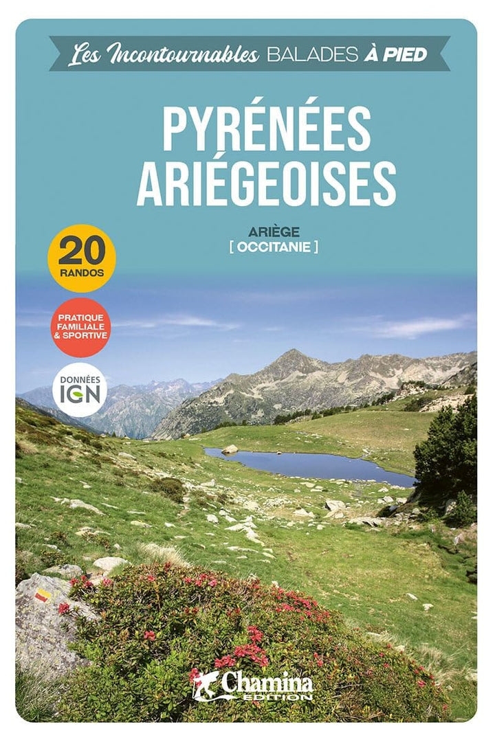 Guide de balades - Pyrénées ariégeoises, 20 randos | Chamina guide de randonnée Chamina 