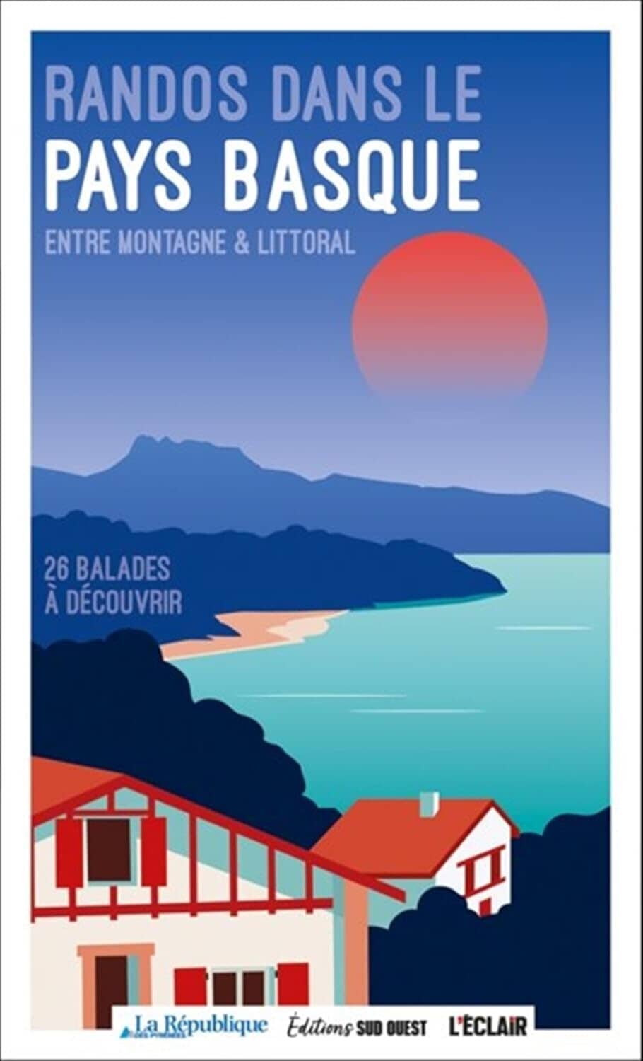 Guide de balades - Randos dans le Pays basque entre montagne et littoral, entre montagne et littoral | Sud Ouest guide de randonnée Sud Ouest 