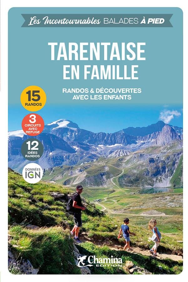 Guide de balades - Tarentaise en famille (Savoie) | Chamina guide de randonnée Chamina 