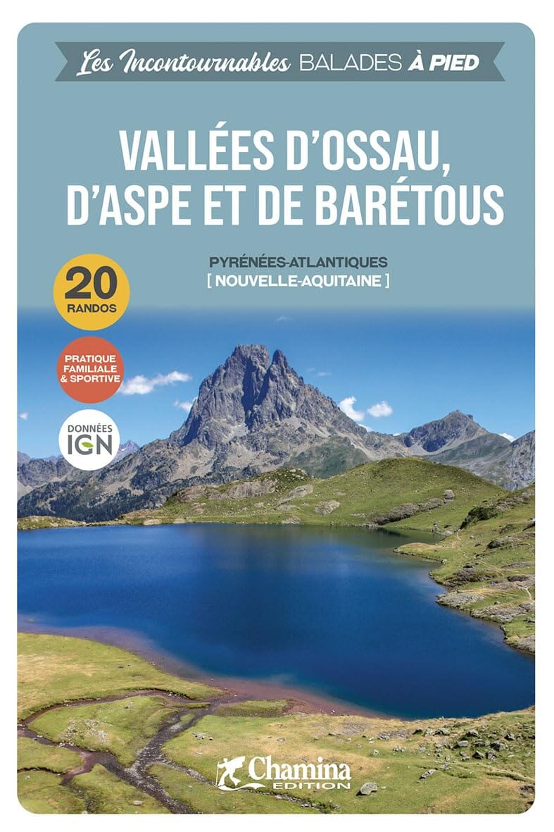 Guide de balades - Vallées d'Ossau, d'Aspe et de Barétous (Pyrénées) | Chamina guide de randonnée Chamina 