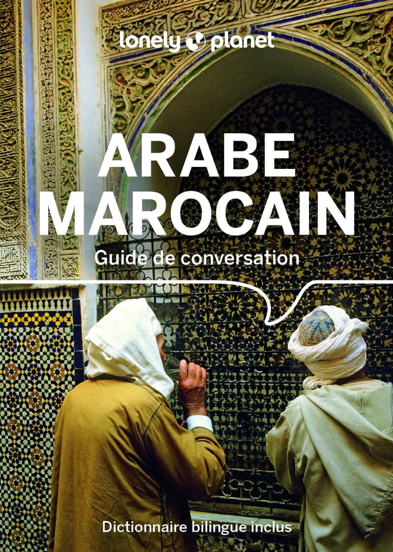 Guide de conversation - Arabe marocain 2026 | Lonely Planet guide pratique Lonely Planet 