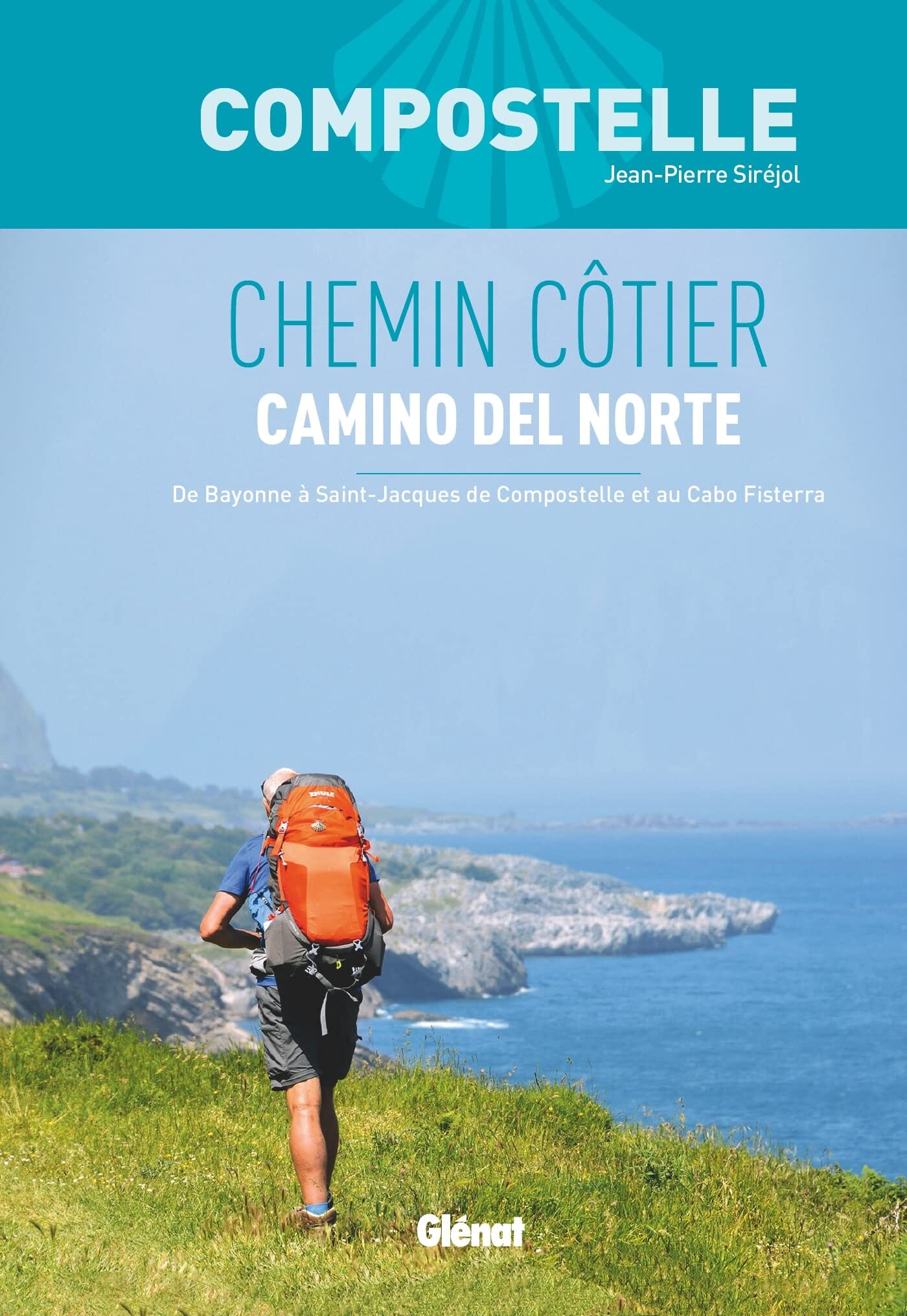Guide de randonnée - Compostelle, Chemin Côtier : Camino del Norte, De Bayonne à Saint-Jacques-de-Compostelle et au Cabo Fisterra | Glénat guide de randonnée Glénat 