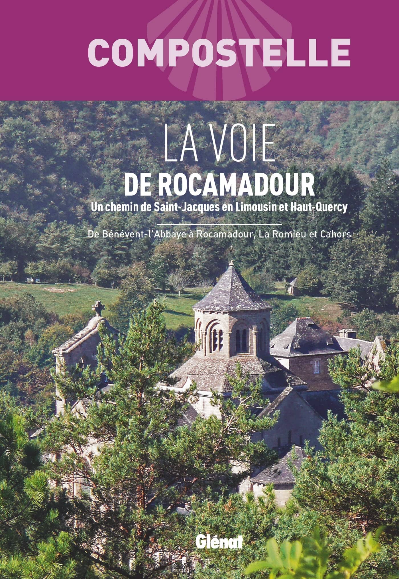 Guide de randonnée - Compostelle : La Voie de Rocamadour | Glénat guide de randonnée Glénat