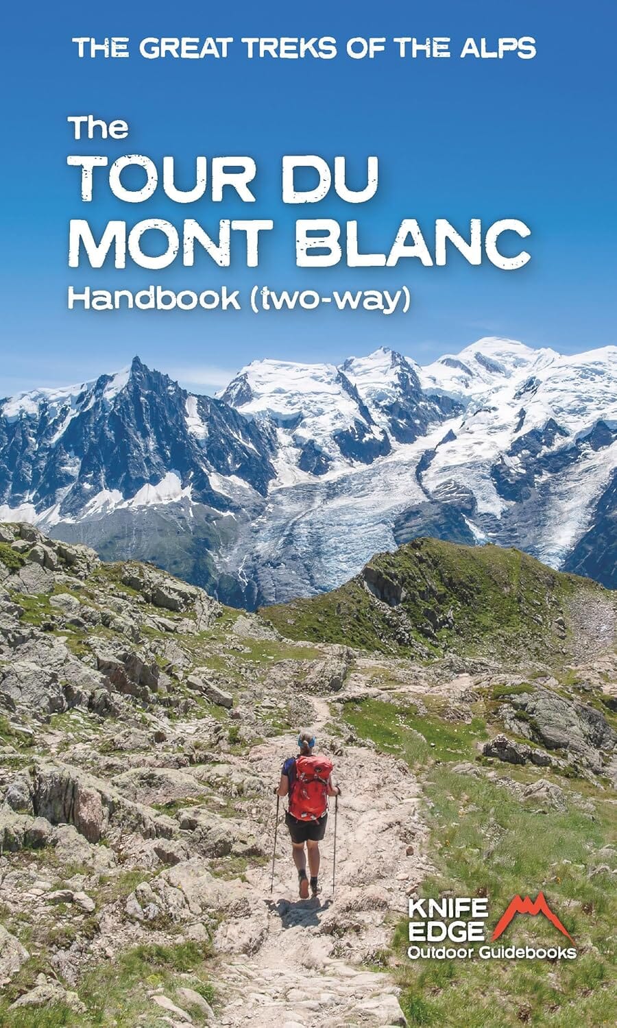Guide de randonnée (en anglais) - Tour du Mont Blanc | Knife Edge Outdoor guide de randonnée Knife Edge Outdoor