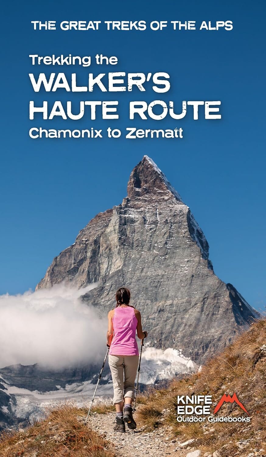 Guide de randonnée (en anglais) - Walker's Haute Route : Chamonix to Zermatt | Knife Edge Outdoor guide de randonnée Knife Edge Outdoor