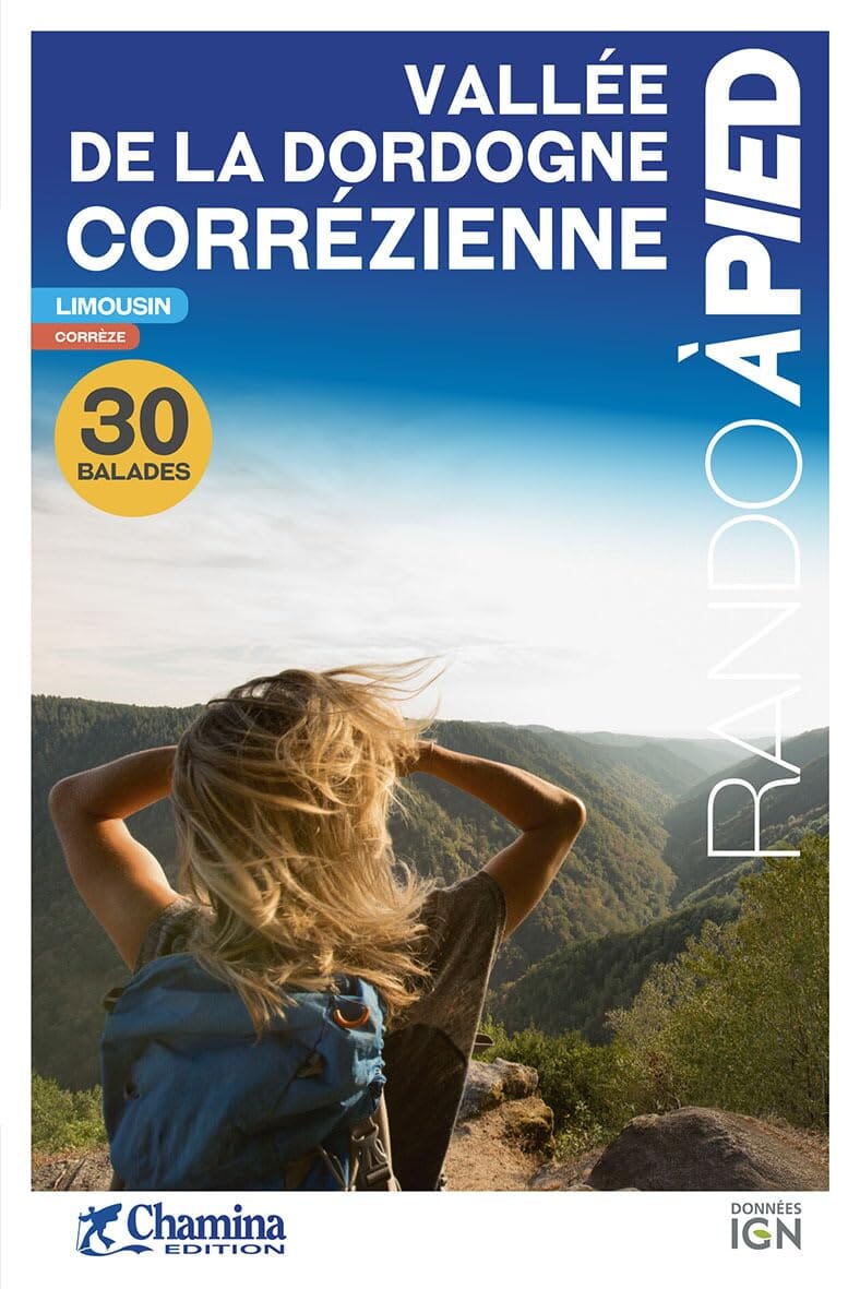 Guide de randonnée - Vallée de la Dordogne Corrézienne | Chamina guide de randonnée Chamina 