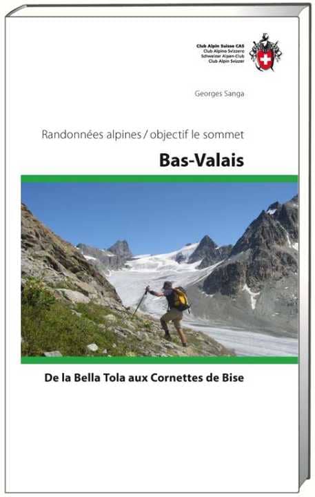 Guide de randonnées alpines - Bas-Valais, de la Bella Tola aux Cornettes de Bise | SAC - Club Alpin Suisse guide de randonnée SAC - Club Alpin Suisse 
