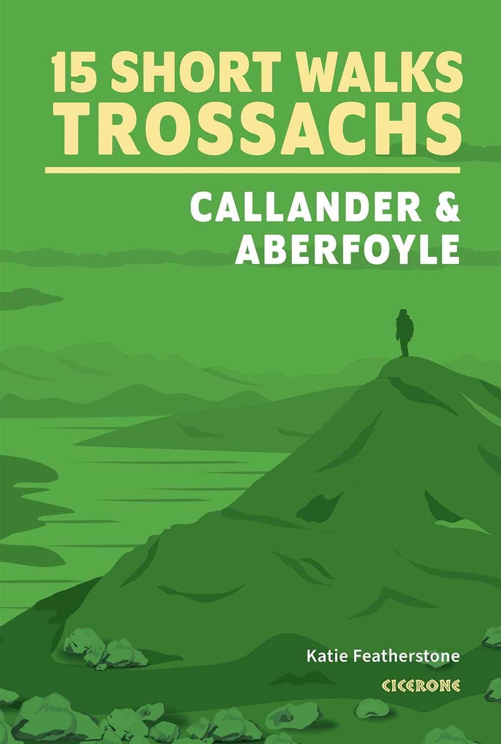 Guide de randonnées (en anglais) - 15 Short Walks in the Trossachs - Callander and Callander (Ecosse) | Cicerone guide de randonnée Cicerone 