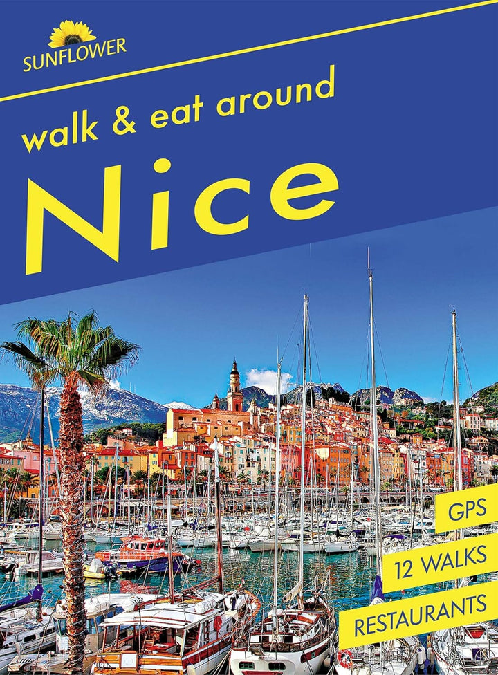Guide de randonnées (en anglais) - Nice Walk and Eat | Sunflower guide de randonnée Sunflower 