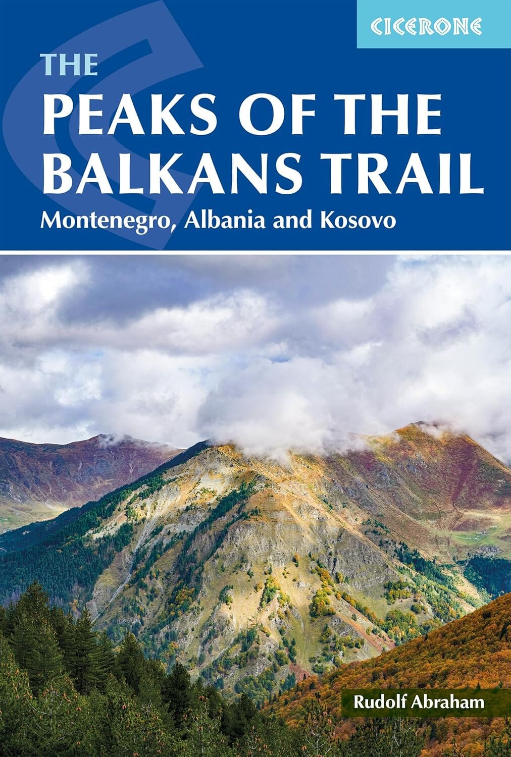 Guide de randonnées (en anglais) - The Peaks of the Balkans Trail (Montenegro, Albania, Kosovo) | Cicerone guide de randonnée Cicerone 