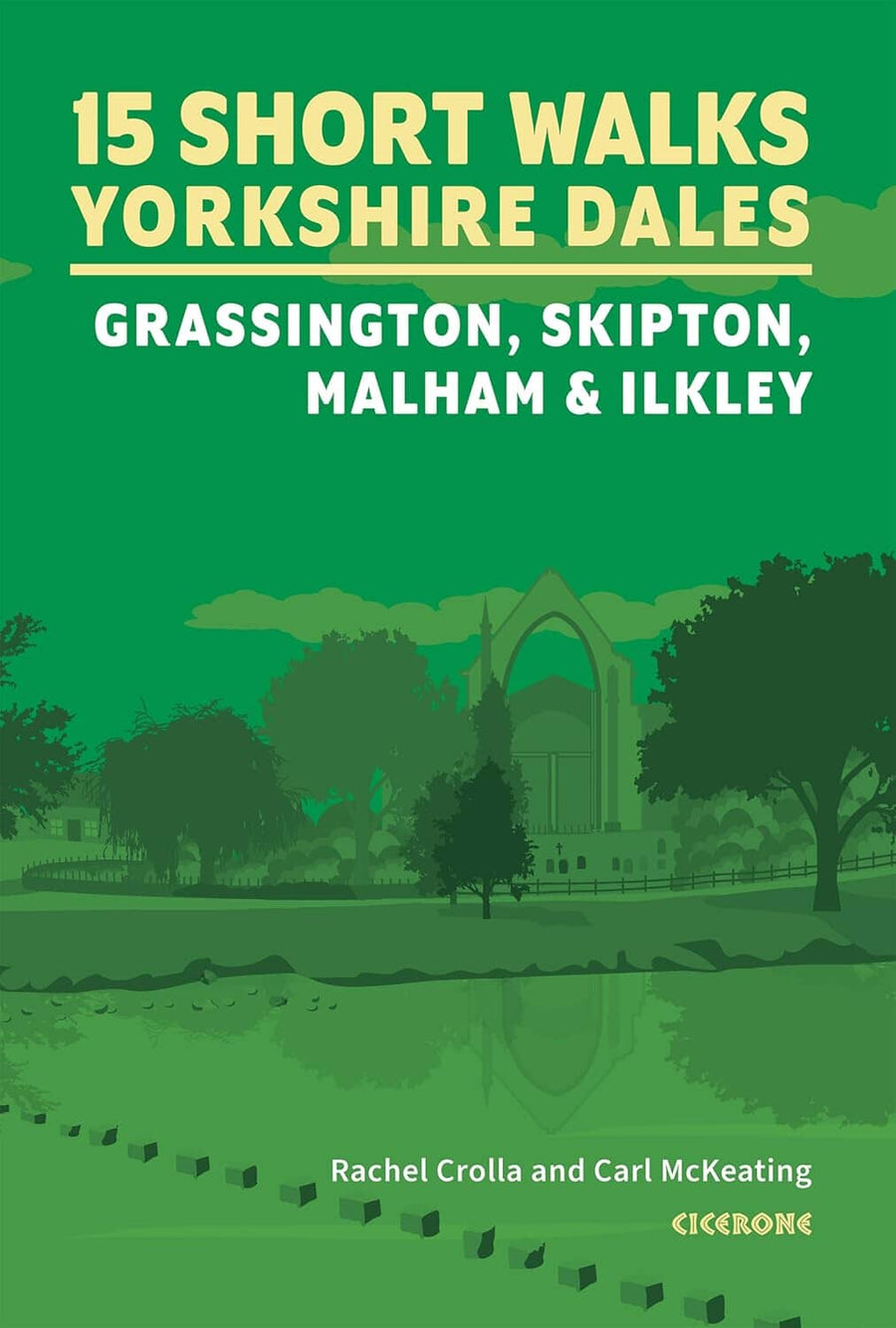 Guide de randonnées (en anglais) - Yorkshire Dales – Grassington, Skipton, Malham and Ilkley - 15 Short Walks | Cicerone guide de randonnée Cicerone 