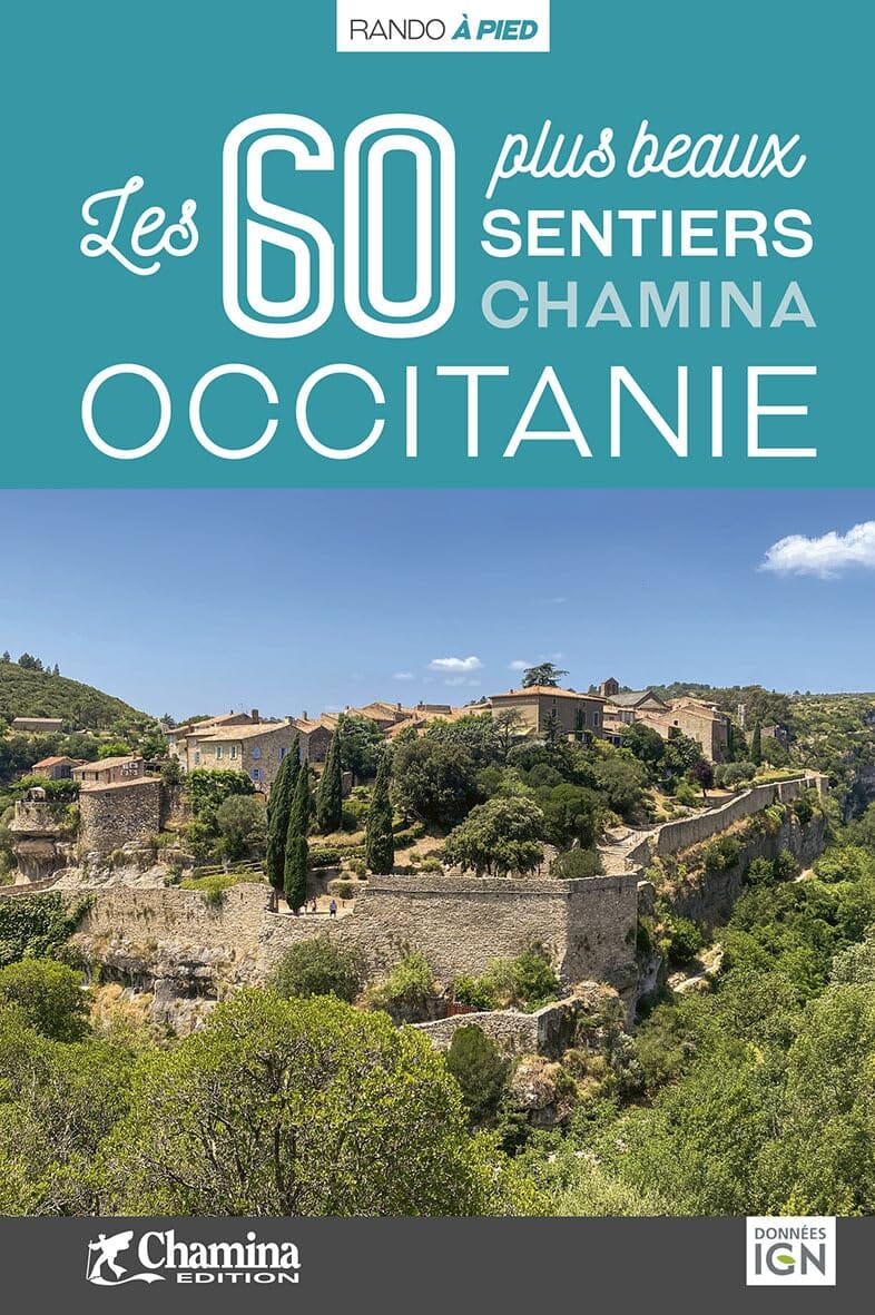 Guide de randonnées - Occitanie, les 60 plus beaux sentiers | Chamina guide de randonnée Chamina 