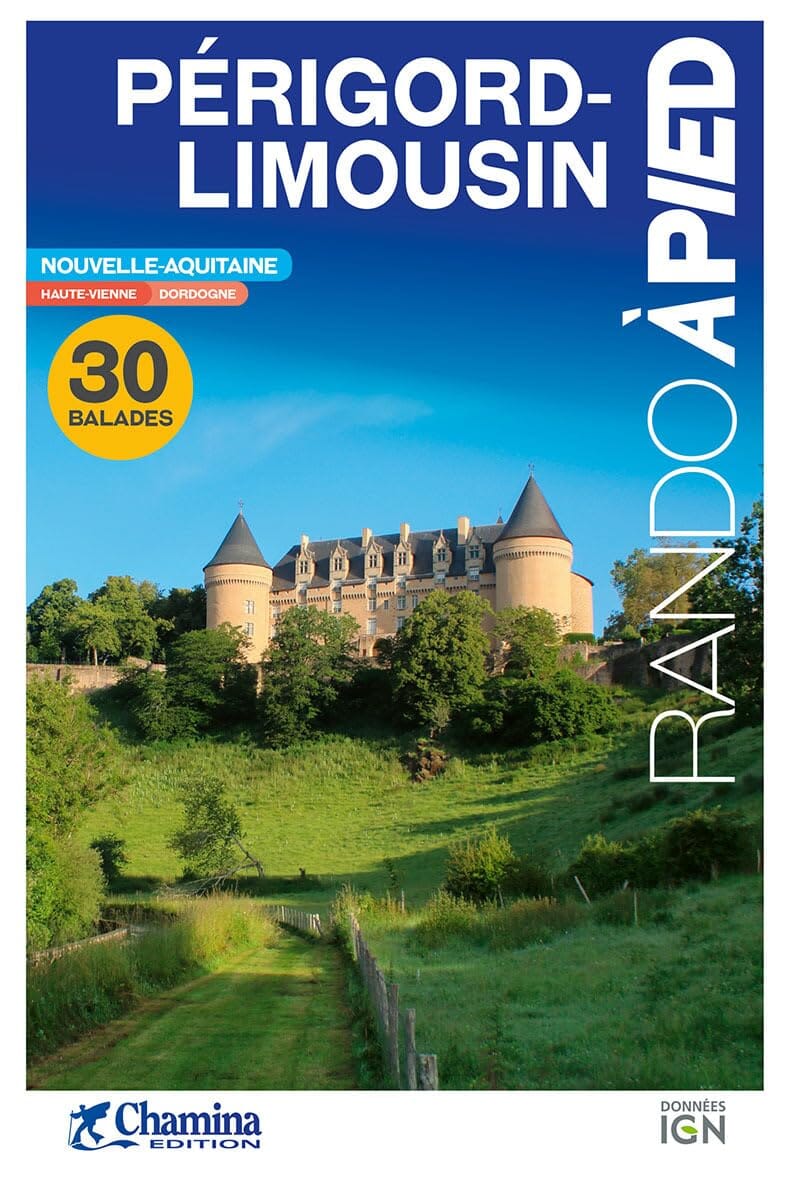 Guide de randonnées - PNR Périgord-Limousin, 30 balades à pied | Chamina guide de randonnée Chamina 