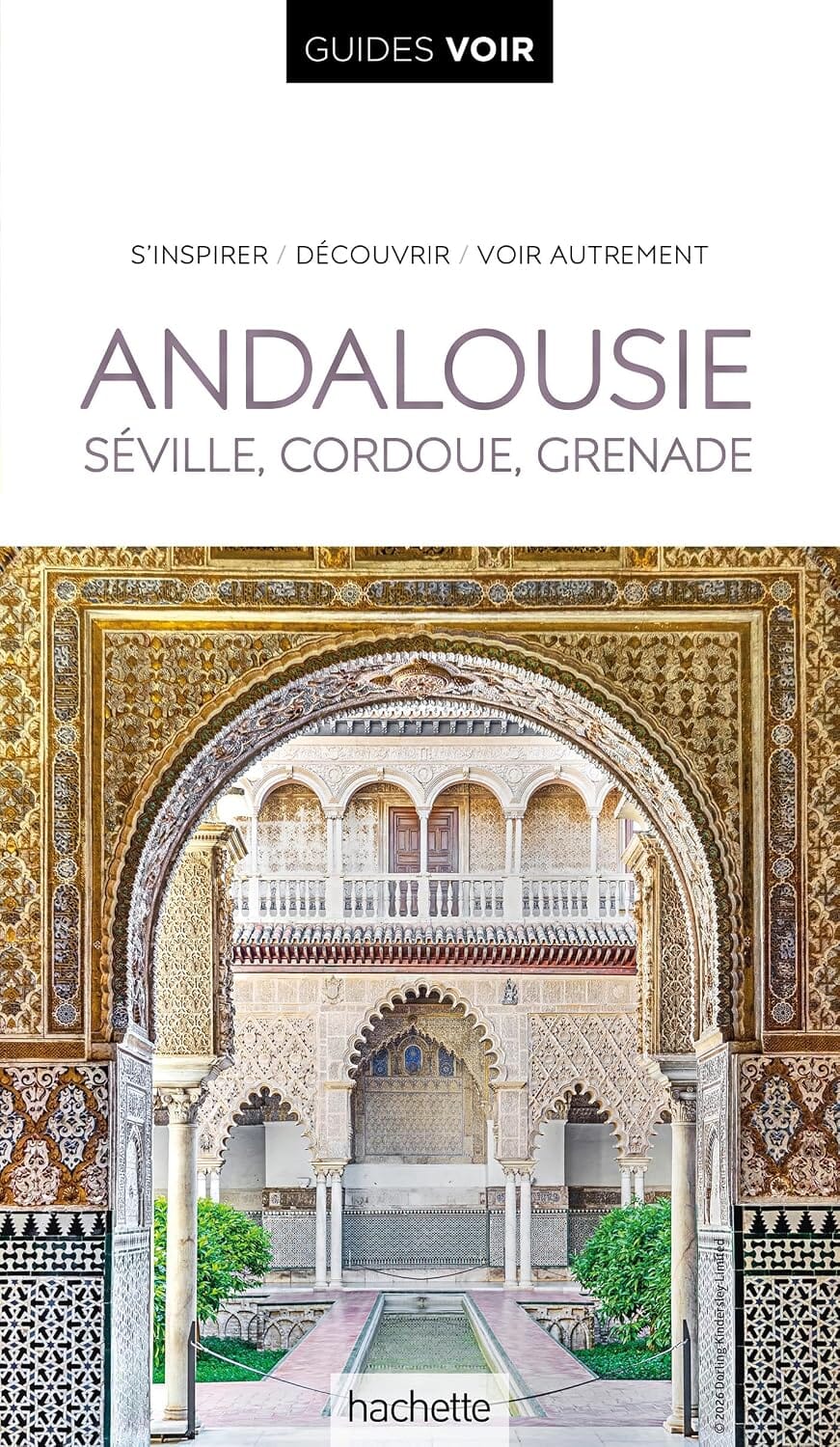 Guide de voyage - Andalousie (Séville, Cordoue, Grenade) 2026 | Guides Voir guide de voyage Guides Voir 