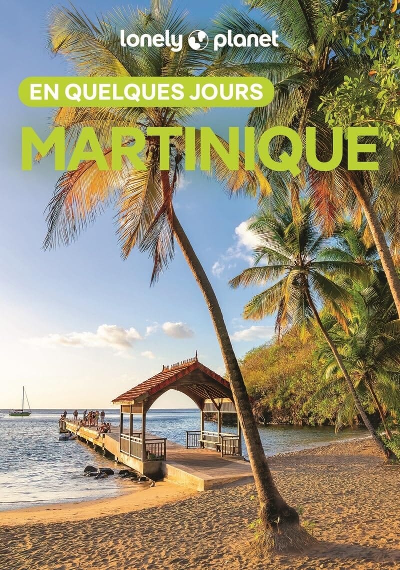 Guide de voyage de poche - Martinique en quelques jours 2025 | Lonely Planet guide de voyage Lonely Planet 