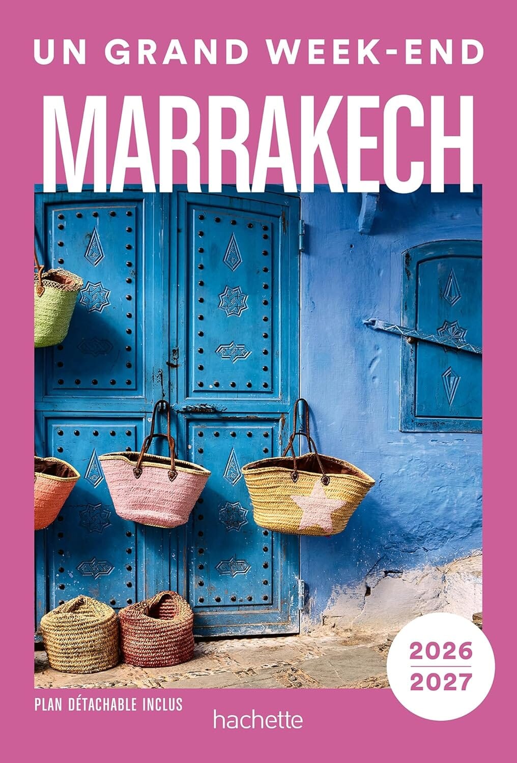 Guide de voyage de poche - Un Grand Week-end à Marrakech 2026/27 | Hachette guide de voyage Hachette 