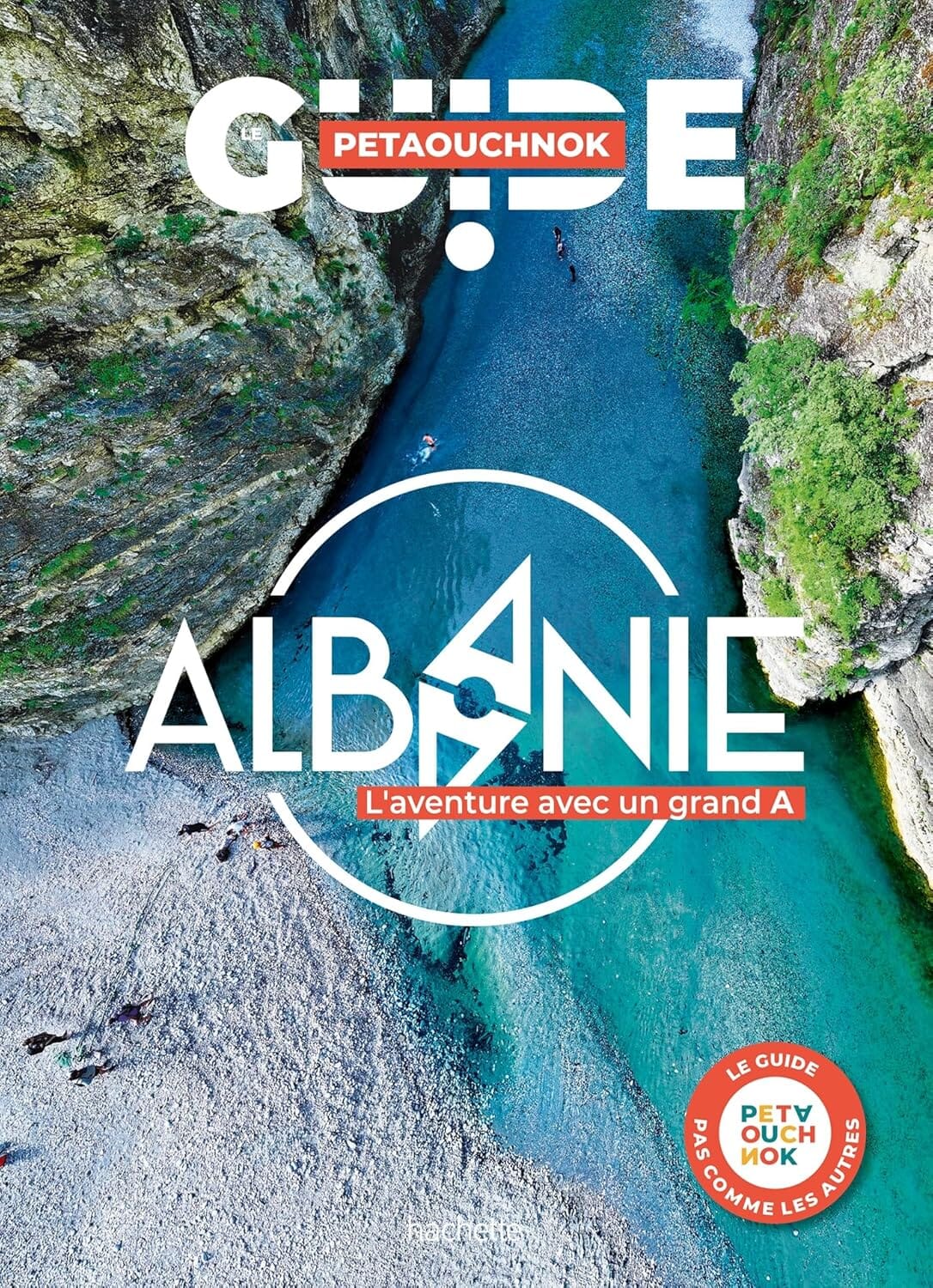 Guide de voyage Petaouchnok - Albanie - Édition 2025 | Hachette guide de voyage Hachette 