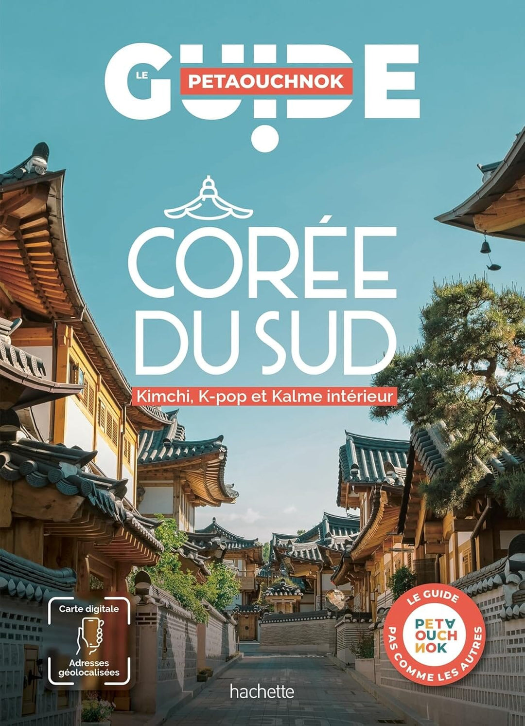 Guide de voyage Petaouchnok - Corée du Sud 2025 | Hachette guide de voyage Hachette 