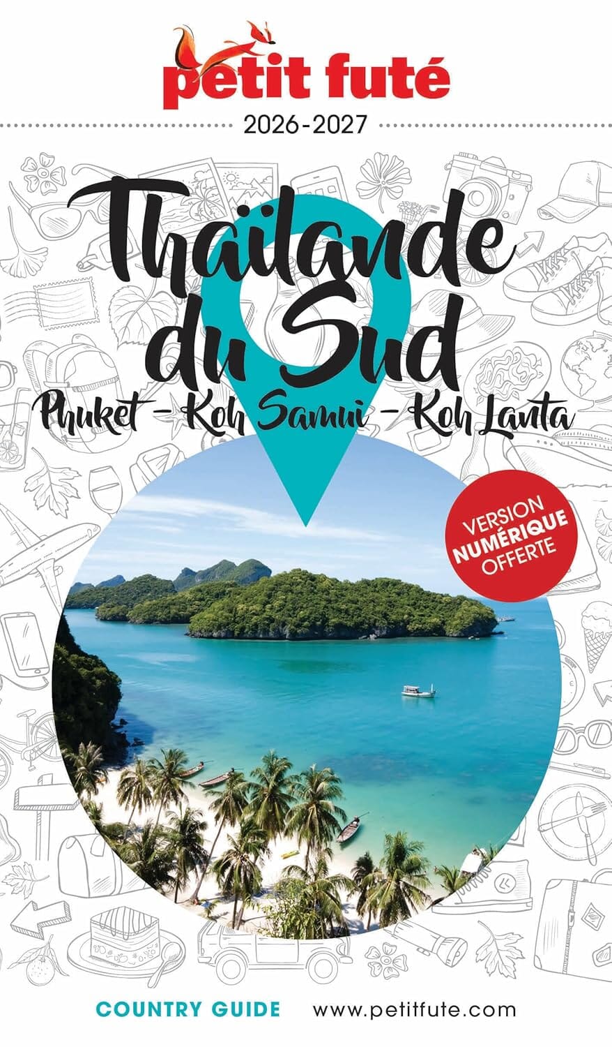 Guide de voyage - Thaïlande Sud, Phuket, Koh Samui, Koh Lanta 2026/27 | Petit Futé guide de voyage Petit Futé 