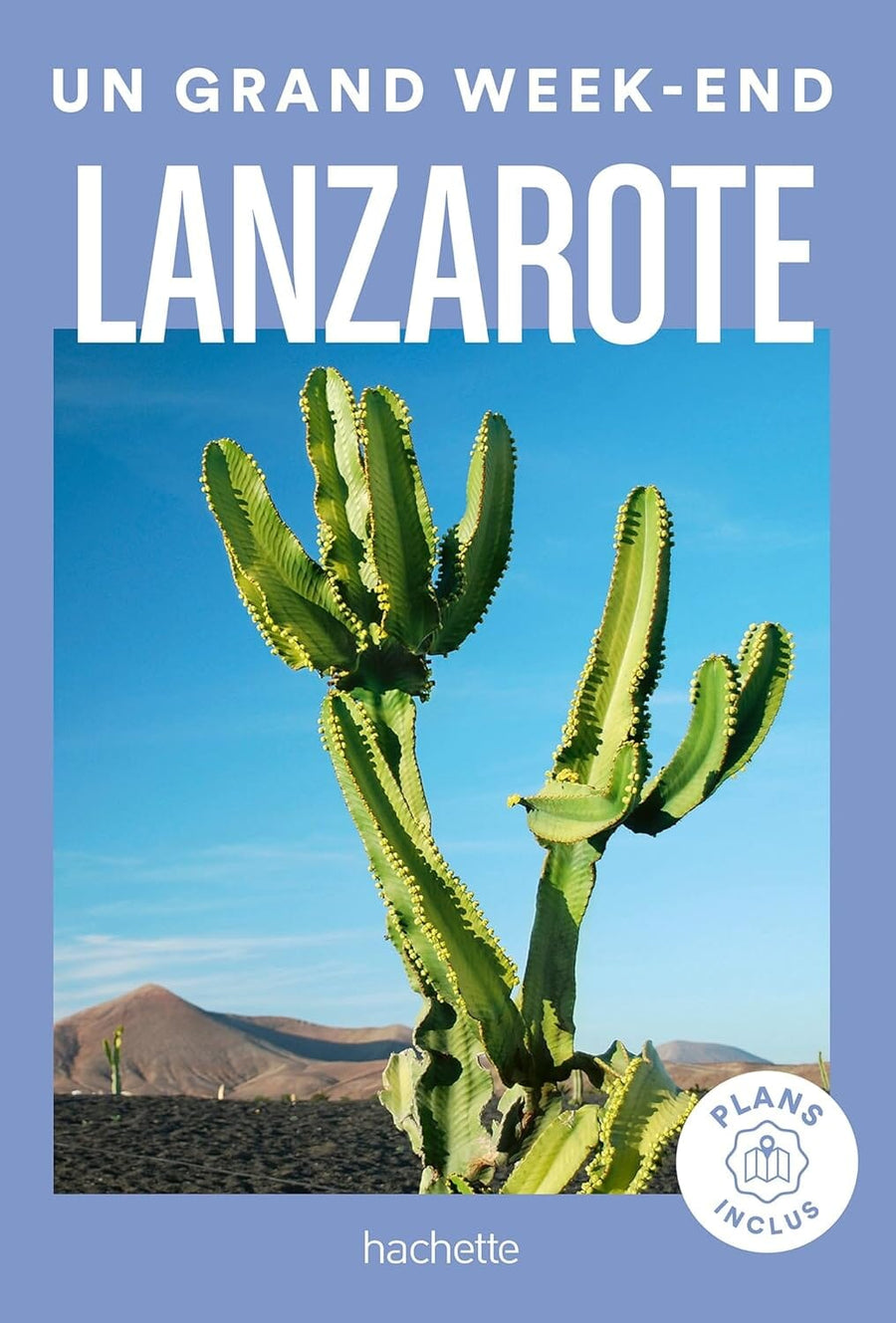 Guide de voyage - Un Grand Week-end à Lanzarote - Édition 2024 | Hachette guide de voyage Hachette 