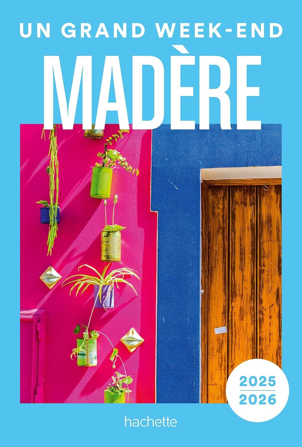 Guide de voyage - Un Grand Week-end à Madère 2025/26 | Hachette guide de voyage Hachette 
