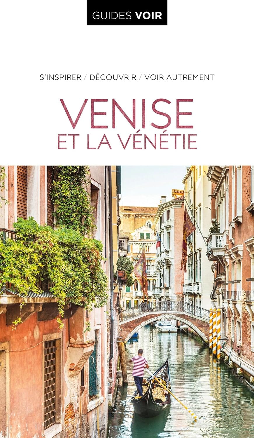 Guide de voyage - Venise & la Vénétie - Édition 2024 | Guides Voir guide de voyage Guides Voir 