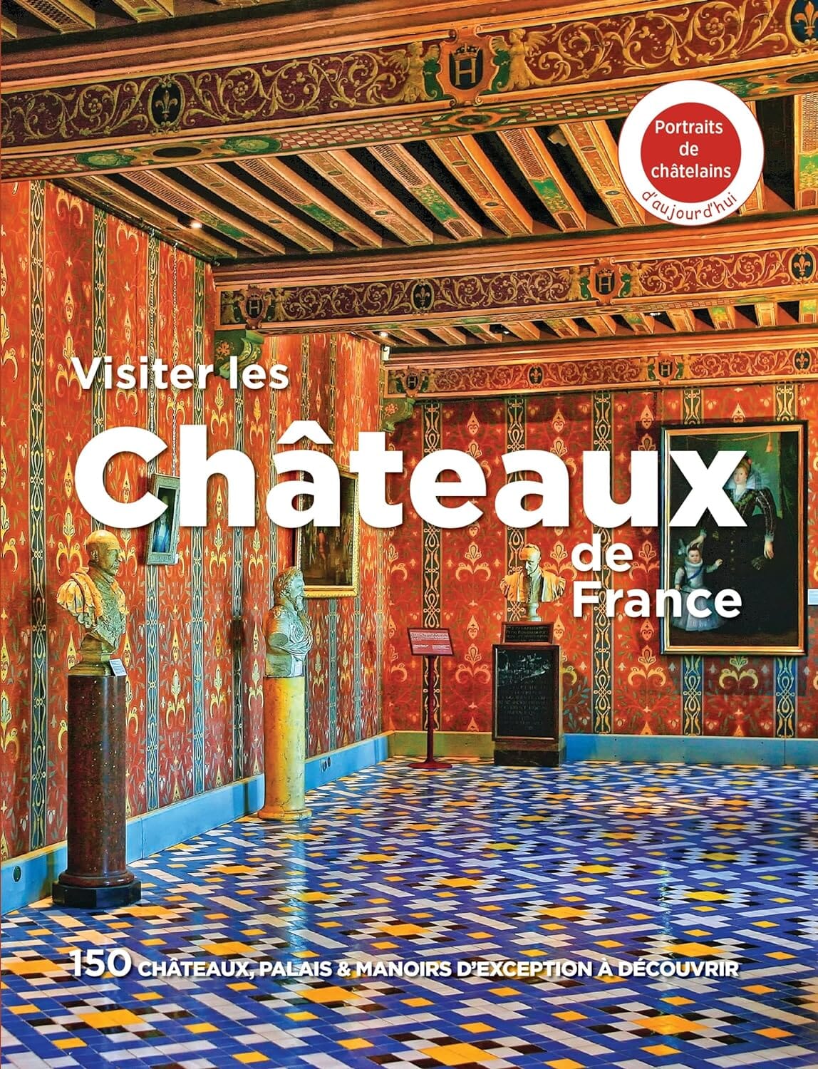 Guide de voyage - Visiter les châteaux de France | Michelin guide de voyage Michelin 