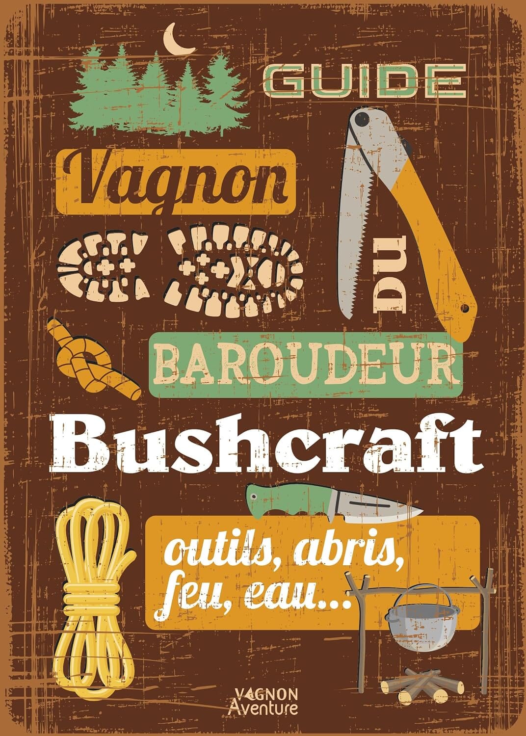 Guide du Baroudeur Bushcraft guide pratique Dilibel 
