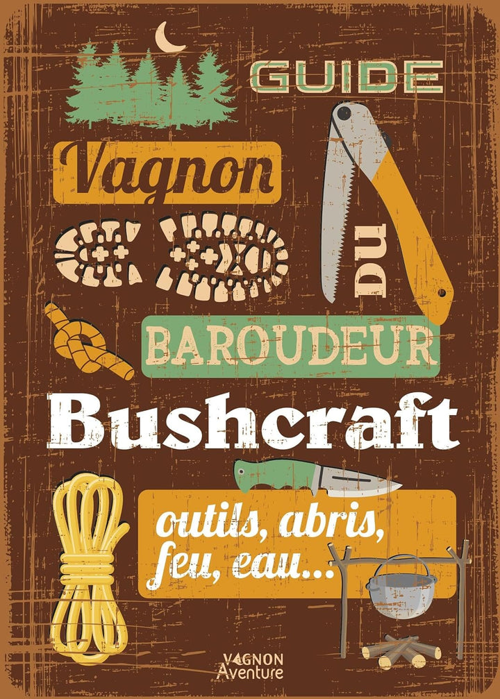 Guide du Baroudeur Bushcraft guide pratique Dilibel 