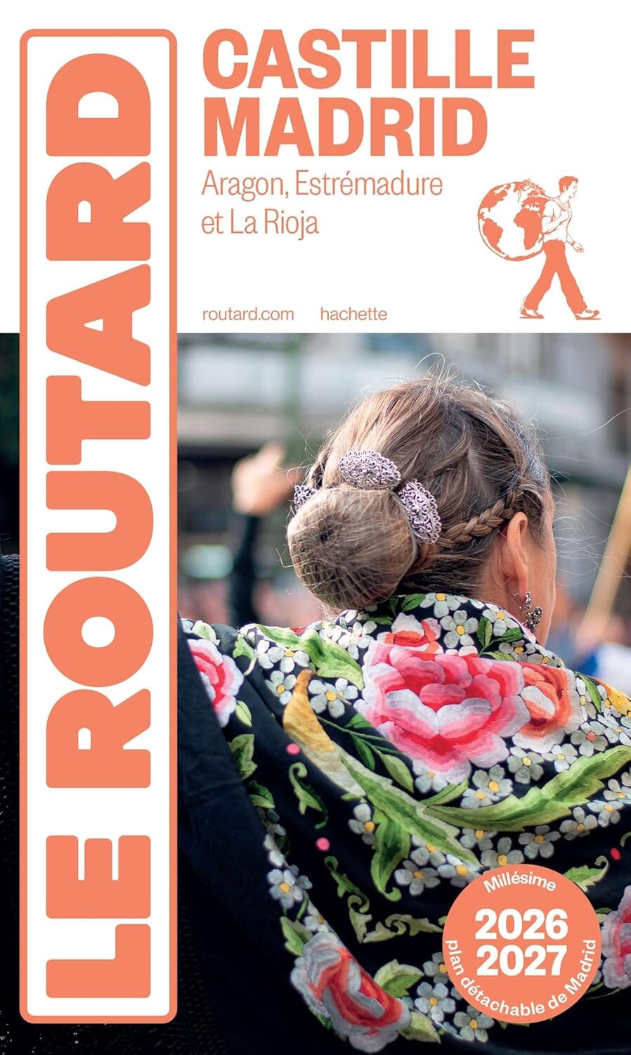 Guide du Routard - Castille & Madrid, avec Aragon, Estrémadure et La Rioja 2026/27 | Hachette guide de voyage Hachette 