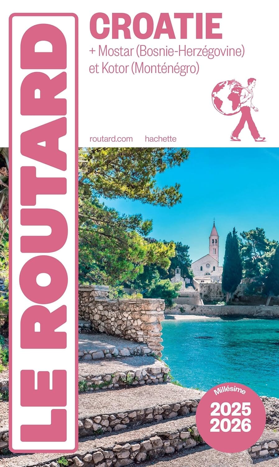 Guide du Routard - Croatie + Mostar (Bosnie) & Kotor (Monténégro) 2025/26 | Hachette guide de voyage Hachette 