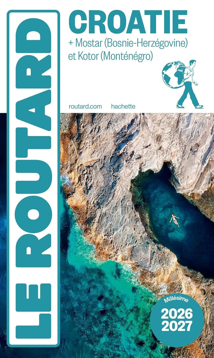 Guide du Routard - Croatie + Mostar (Bosnie) & Kotor (Monténégro) 2026/27 | Hachette guide de voyage Hachette