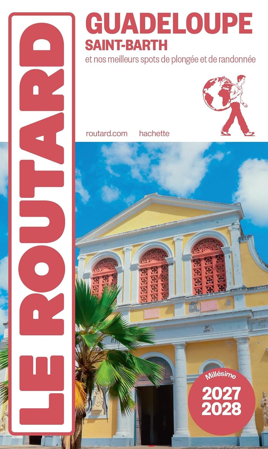 Guide du Routard - Guadeloupe, Saint-Martin, Saint-Barthélemy 2027/28 | Hachette guide de voyage Hachette 