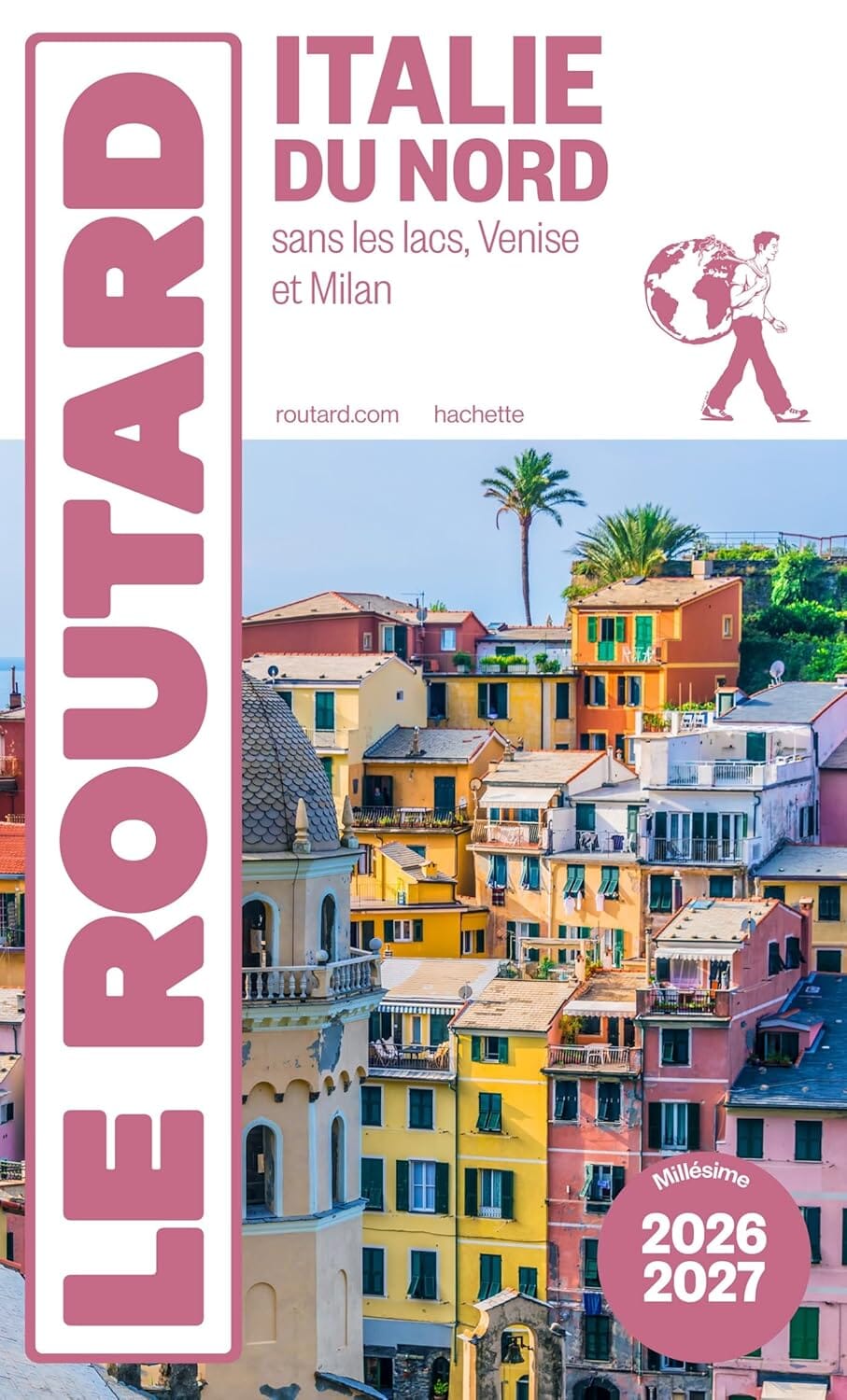 Guide du Routard - Italie du Nord 2026/27 (sans les lacs italiens, Venise et Milan) | Hachette guide de voyage Hachette 